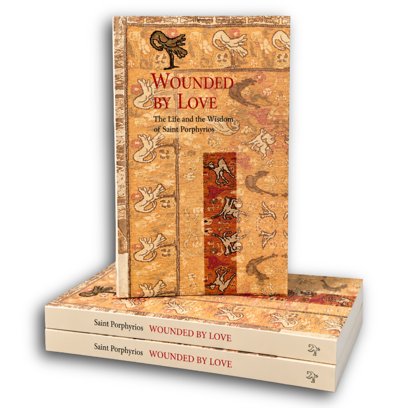 Wounded by Love: The Life and Wisdom of Elder Porphyrios Prayer Orthodoxy