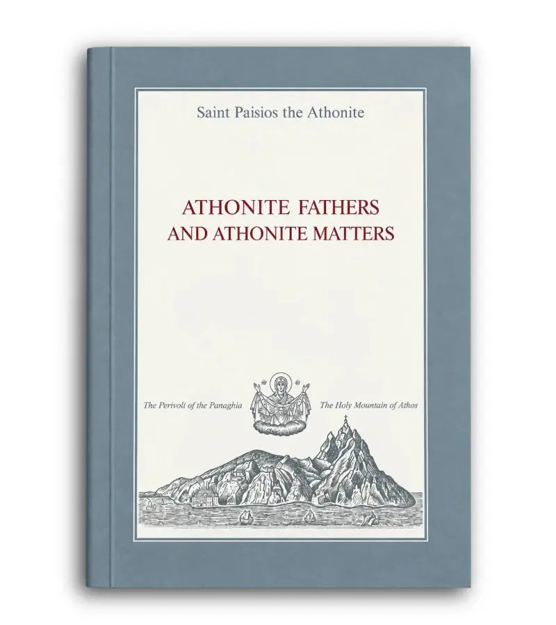 Athonite Fathers and Athonite Matters – Saint Paisios Prayer Orthodoxy